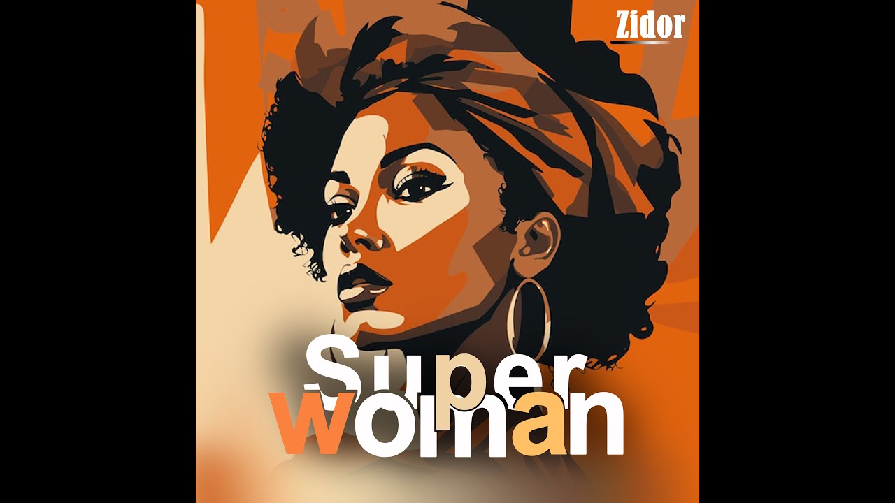 Superwoman By Zidor official lyrics out now (Listen up and subscribe )