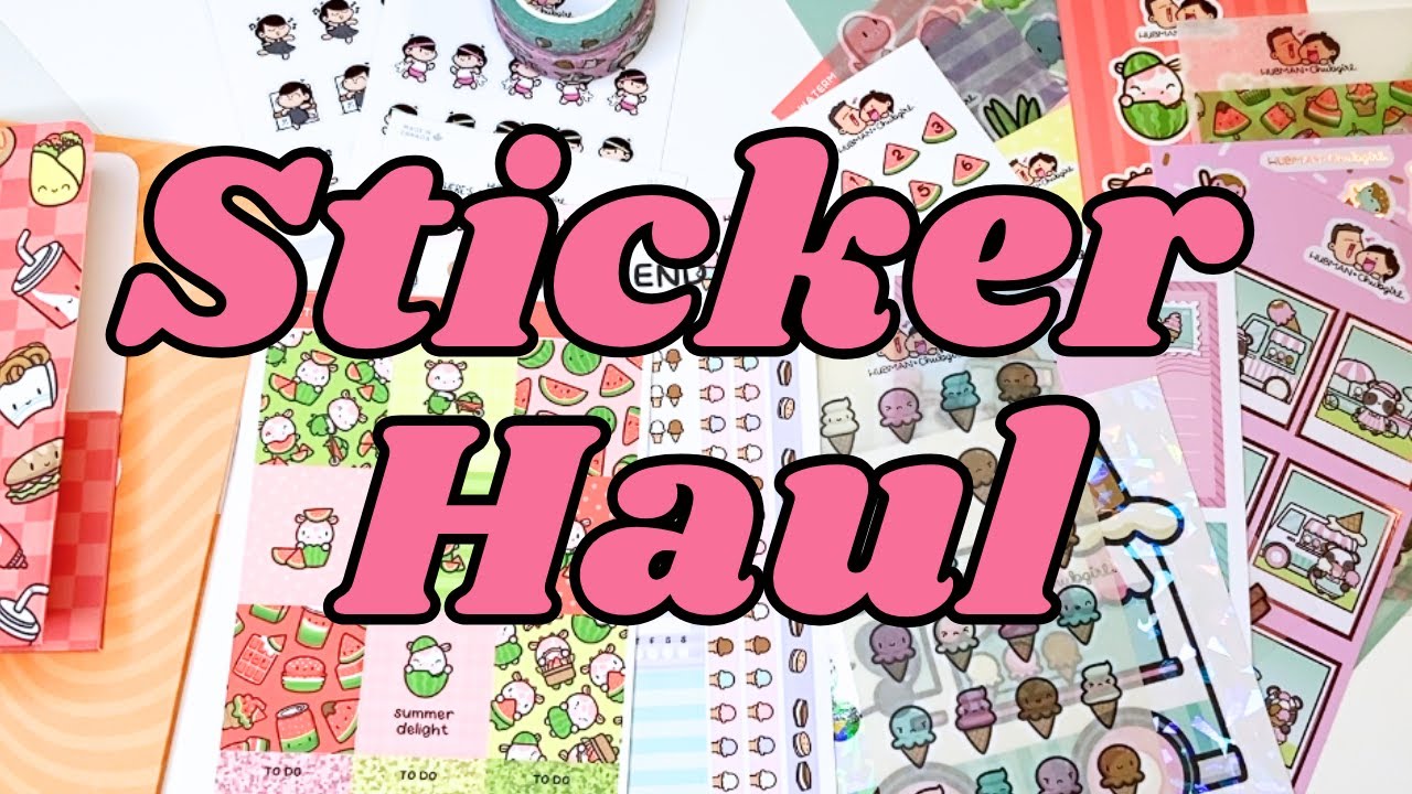 So many new stickers!! Hubman and Chubgirl Haul 🤩