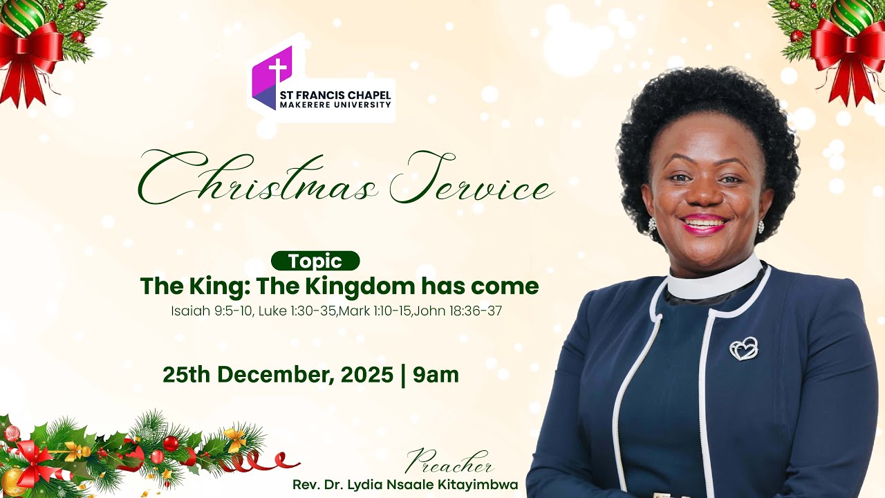 Christmas Day | The King: The Kingdom has come | Rev. Dr. Lydia Nsaale Kitayimbwa  | 12/21/2025