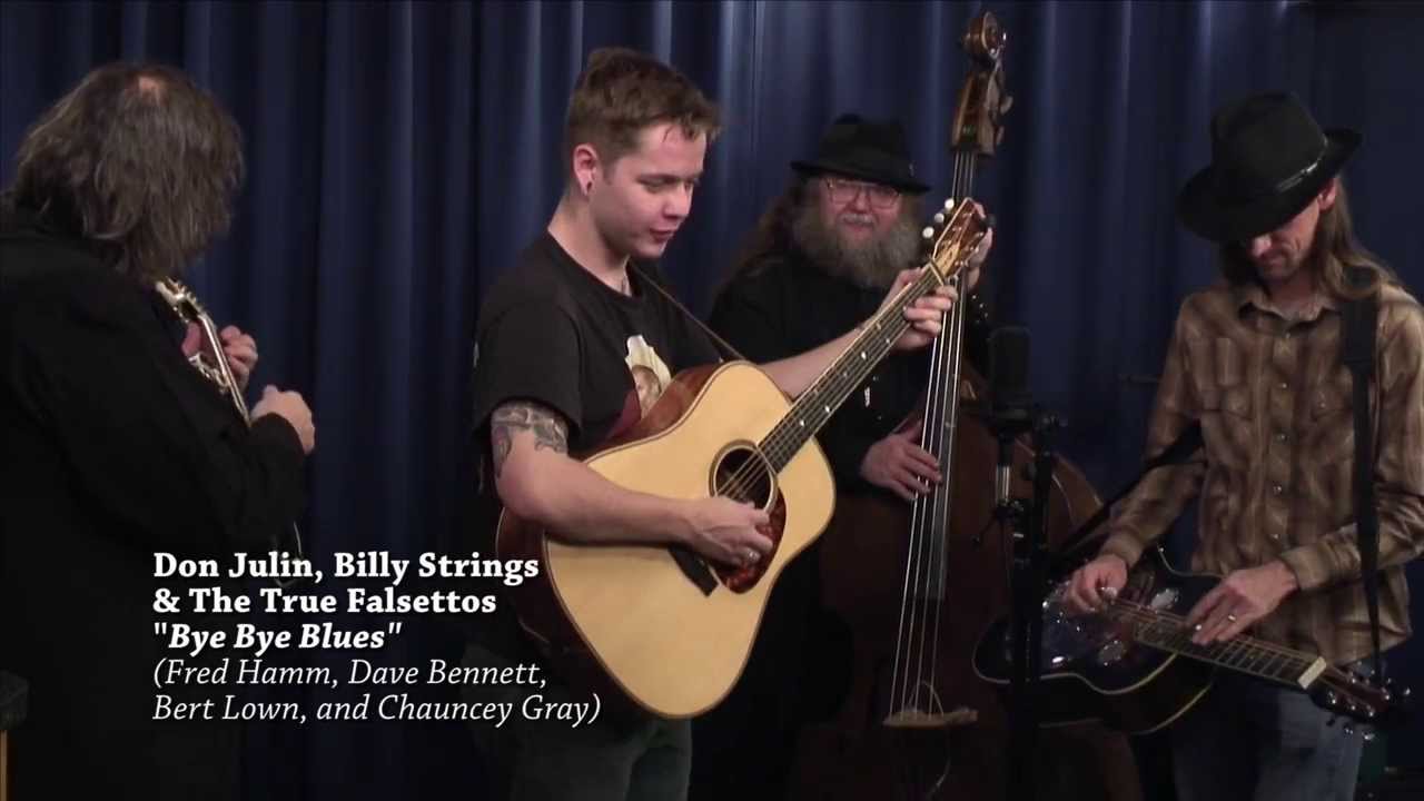 Bye Bye Blues - Billy Strings, Don Julin, & True Falsettos