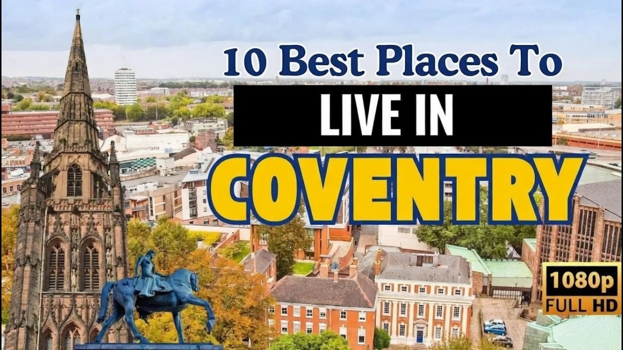 10 Best Places to Live in Coventry Uk | 2025 |