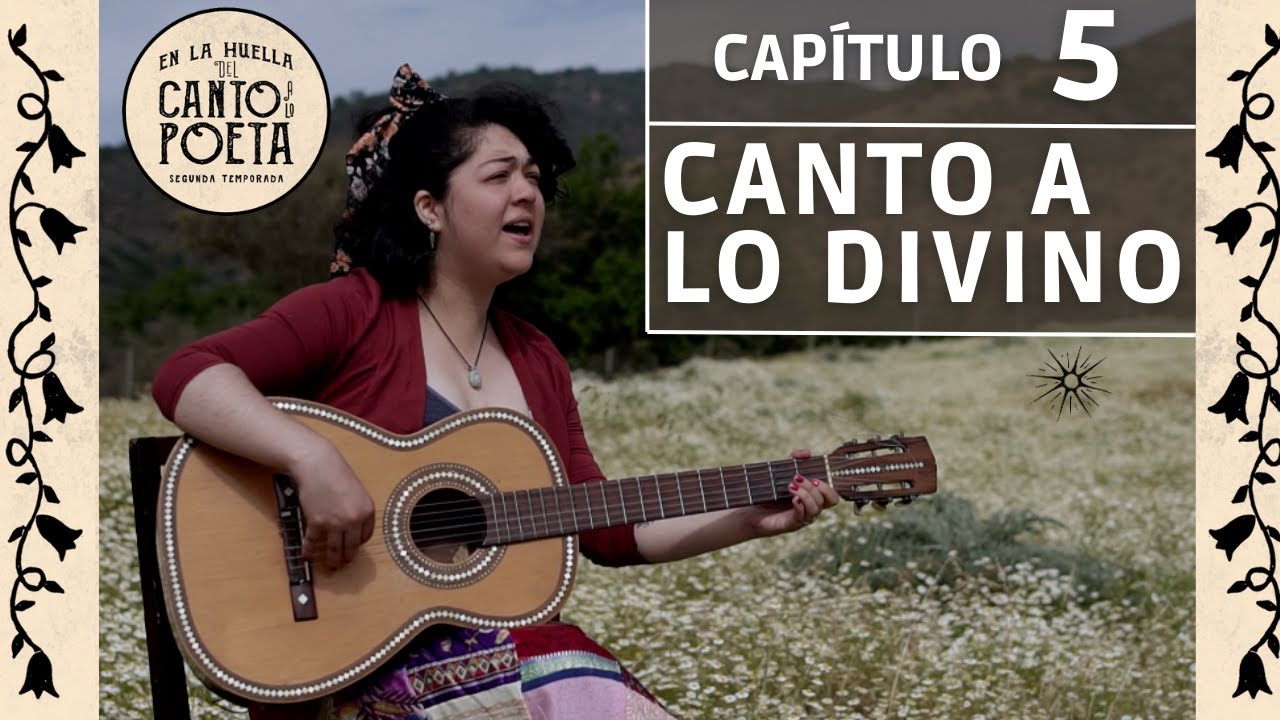 CANTO A LO DIVINO. C5. En la Huella del Canto a lo Poeta.