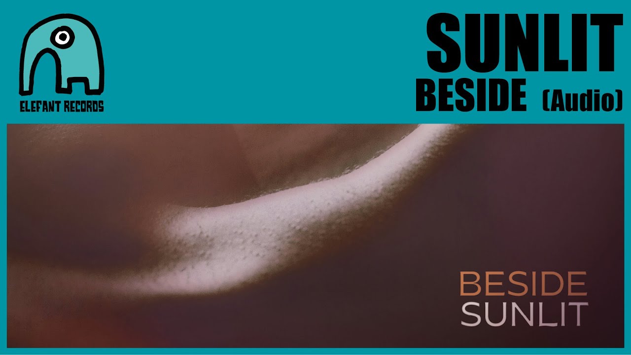 SUNLIT - Beside [Audio]
