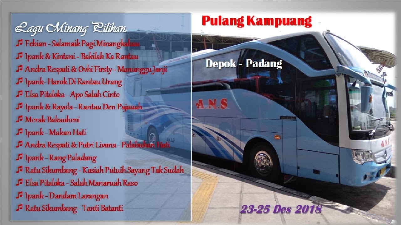 Lagu Minang Pilihan | Pulang Kampuang Depok - Padang | Bus ANS Mercedes Benz | 2 Hari 2 Malam