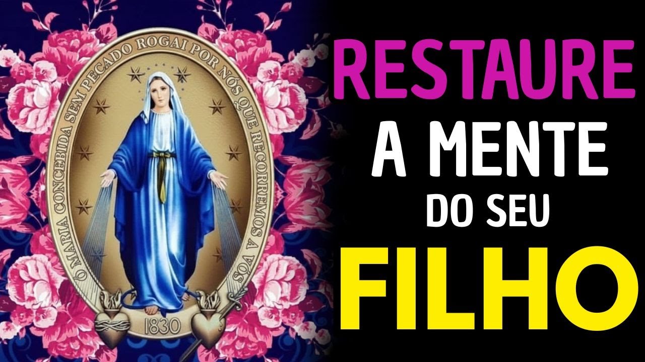 Nossa Senhora das Graças Para Restaurar a Mente do Seu Filho