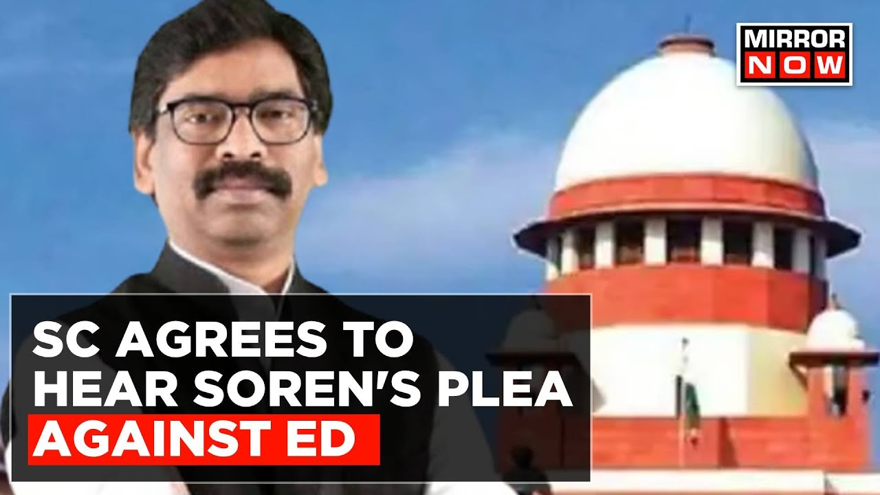 SC Agrees To Hear Ex-Jharkhand CM Hemant Soren's Plea Against ED Arrest In PMLA Case | Top News