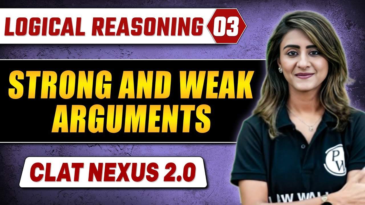 Logical Reasoning 03 | Strong and Weak Arguments | CLAT