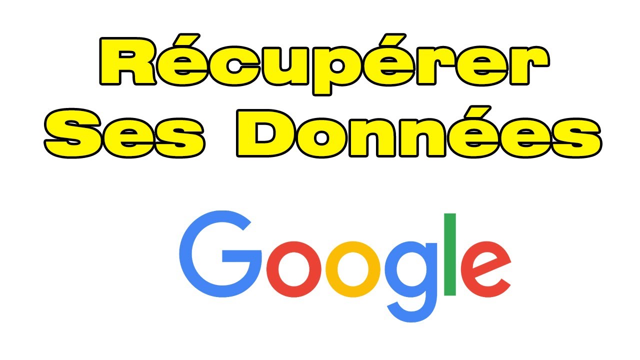 Comment r&eacute;cup&eacute;rer ses donn&eacute;es Google