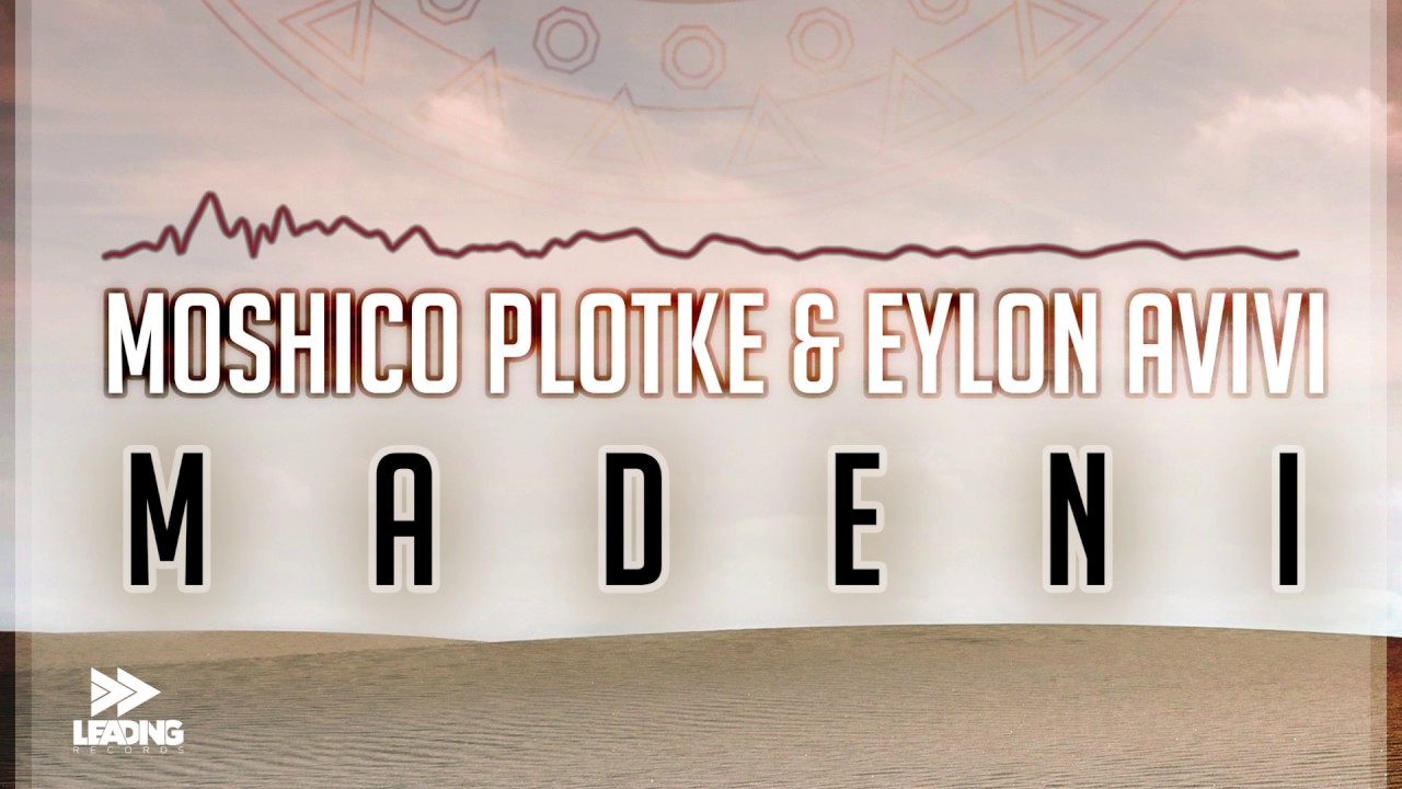 Moshico Plotke & Eylon Avivi - Madeni