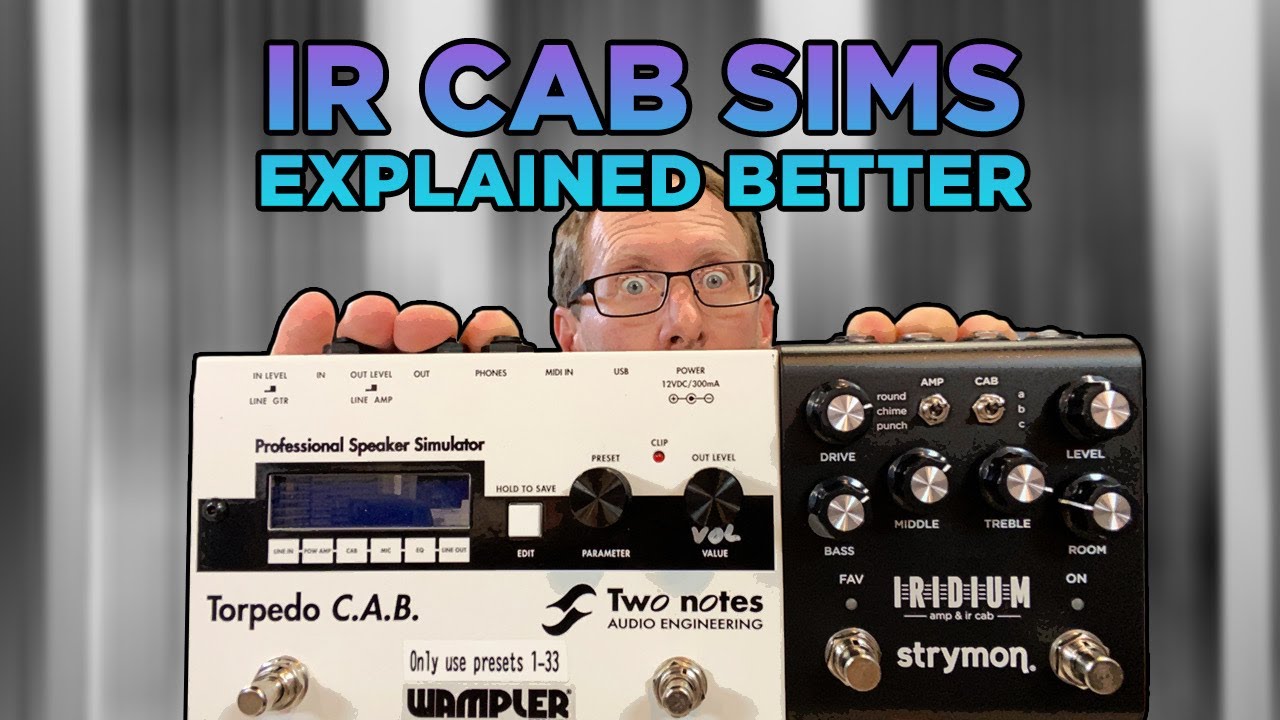 Impulse Response Cab Sims Explained Better