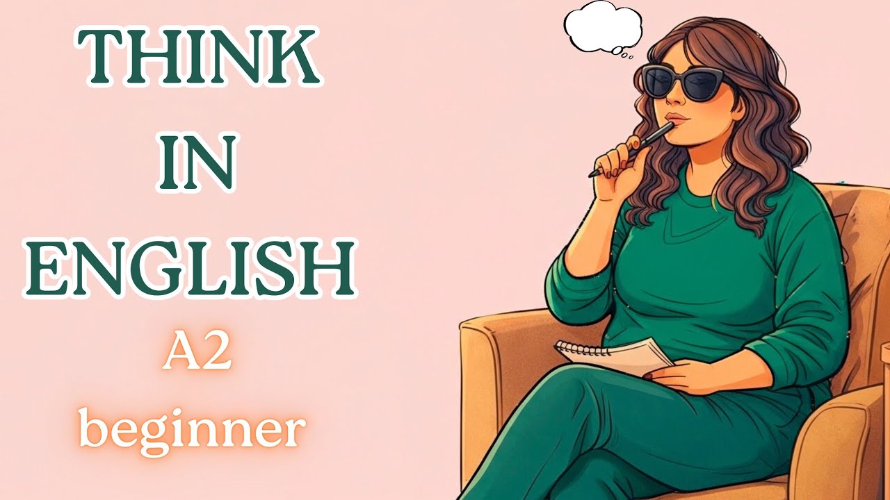 Stop Translate Thought Do This Instead | A2 Podcast Listening Practice