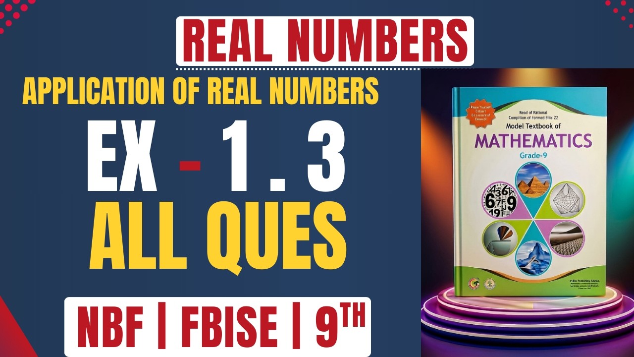 Maths Class 9 Unit 1 Real Numbers | Exercise 1.3 All Questions Solved | FBISE New Book NBF | O Level