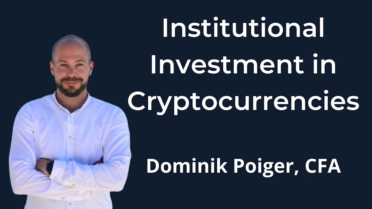 Institutional Investment in Cryptocurrencies with Dominik Poiger, CFA