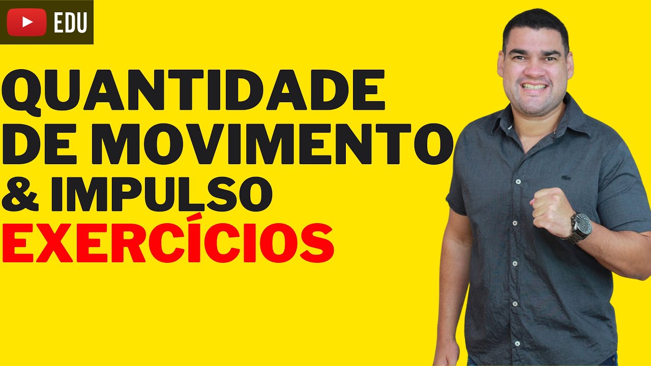 Exercícios | Quantidade de Movimento e Impulso | Professor Taveira