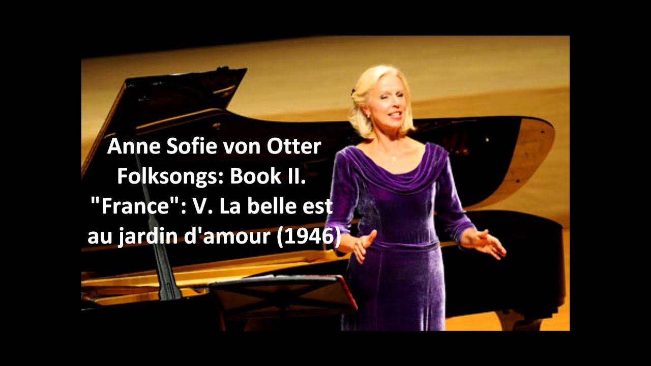 Anne Sofie von Otter: The complete "Folksongs: Book II: France" (Britten)