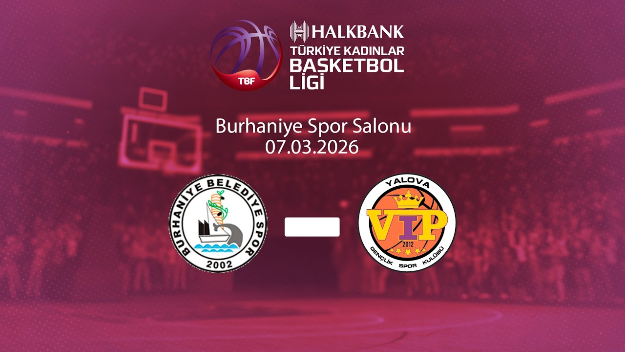 Aslan Yol Burhaniye Belediyespor – Yalova VİP Halkbank Türkiye Kadınlar Basketbol Ligi 24.Hafta