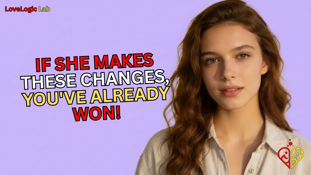 If She Makes These Changes, You've Already Won! (Watch Before Its Too Late) | Female Psychology