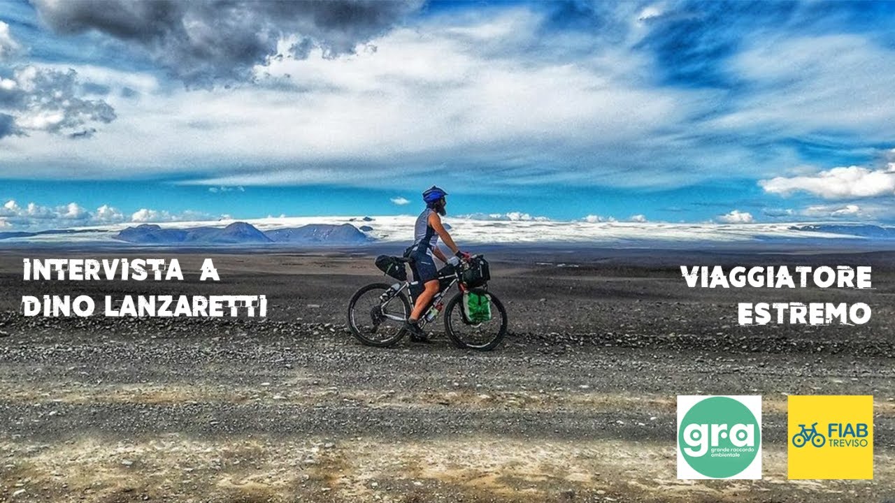 Intervista a Dino Lanzaretti | cicloviaggiatore estremo e sognatore
