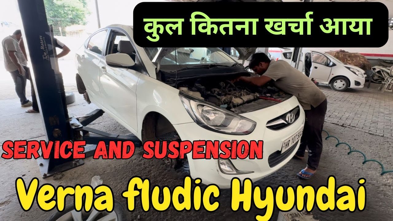Verna Fludic Service and Front Suspension Cost Hyundai verna car