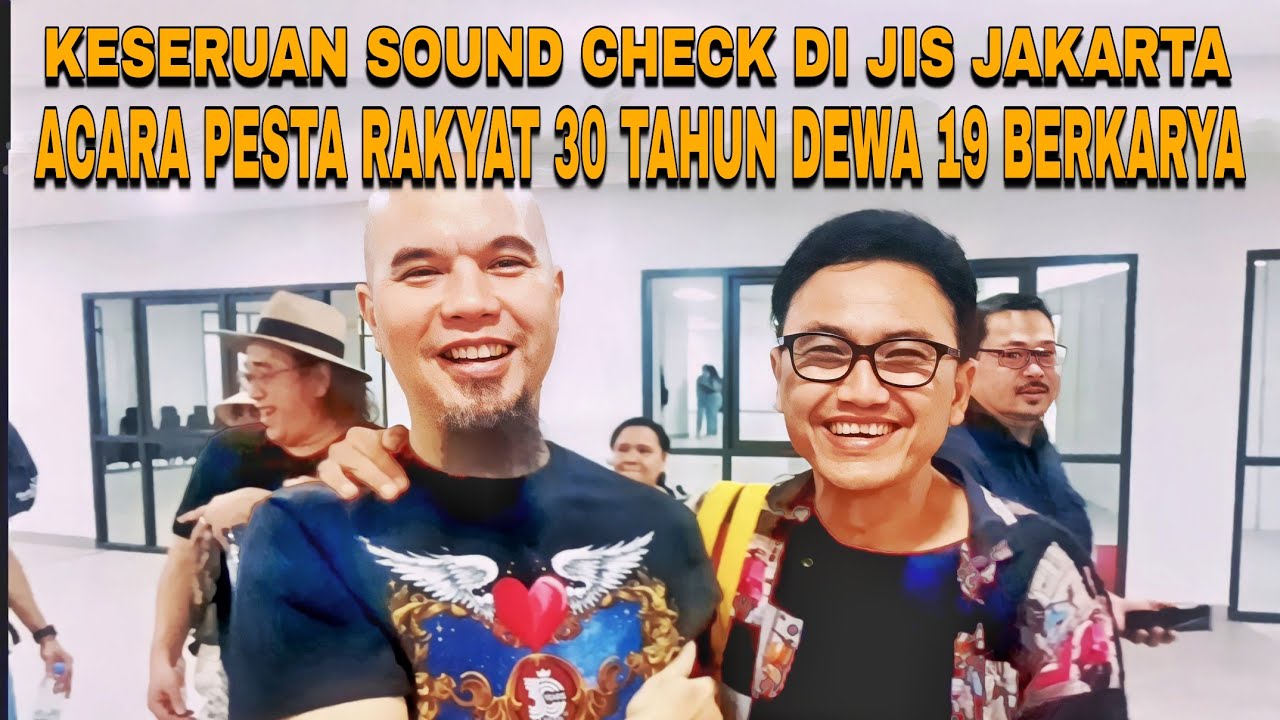 KESERUAN SOUND CHECK DI JIS JAKARTA ACARA PESTA RAKYAT 30 TAHUN DEWA 19 BERKARYA
