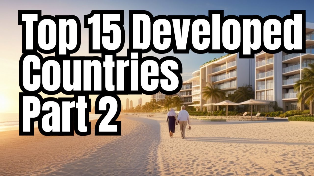Dream Retirement: Top 15 Most Developed Countries Part2
