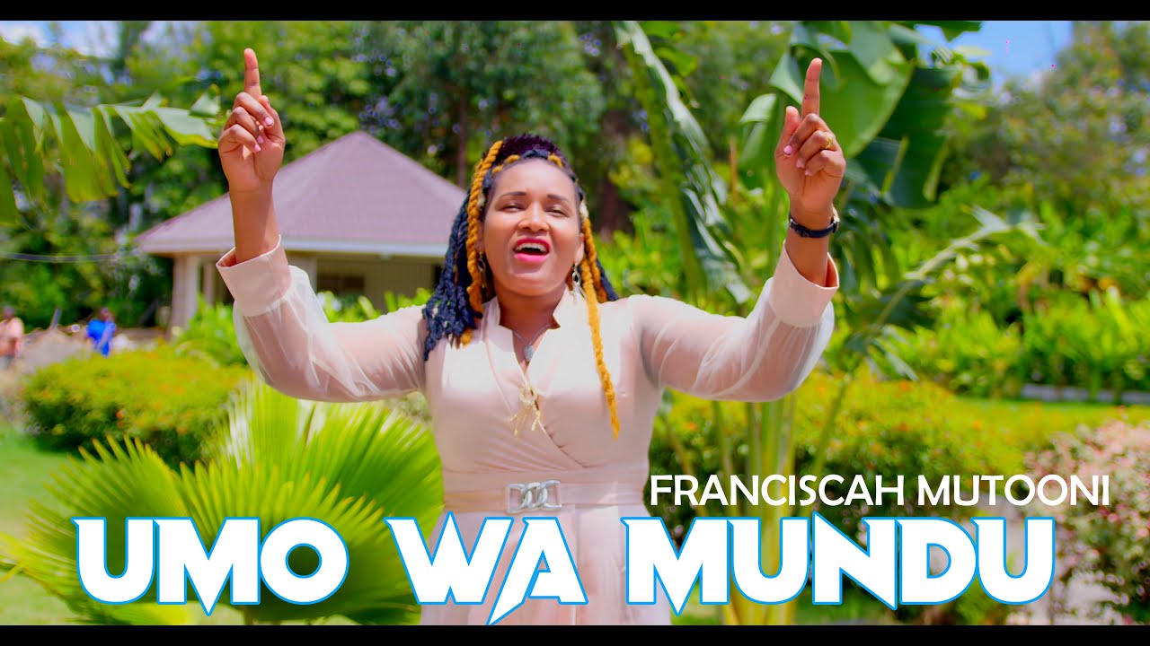 UMO WA MUNDU - FRANCISCAH MUTOONI (OFFICIAL 4K VIDEO)