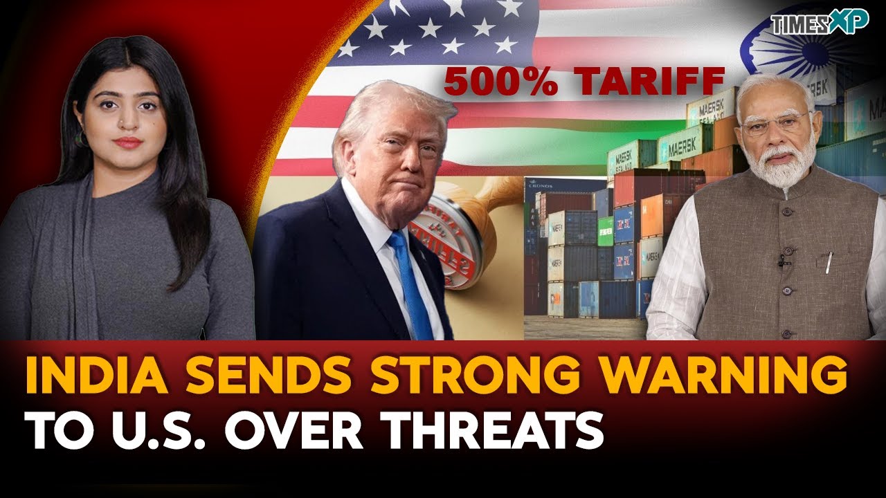 India Fires Back at Trump&rsquo;s 500% Tariff Threat | U.S. News| Indians In U.S.