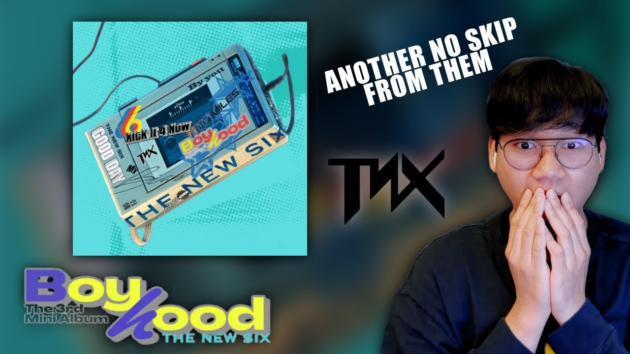 [REACTION] The New Six (TNX) : BOYHOOD EP (3RD MINI ALBUM) // LOVE THE VIBEE OF THE WHOLE ALBUM !!!!