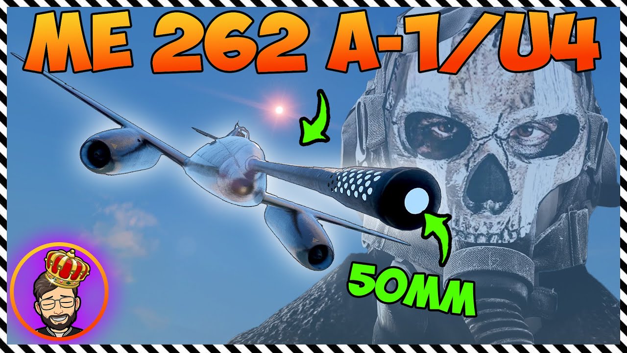 New Me262 A-1/U4 Jet in Enlisted &bull; 50mm CANON! &bull; MeAdmiralStarks