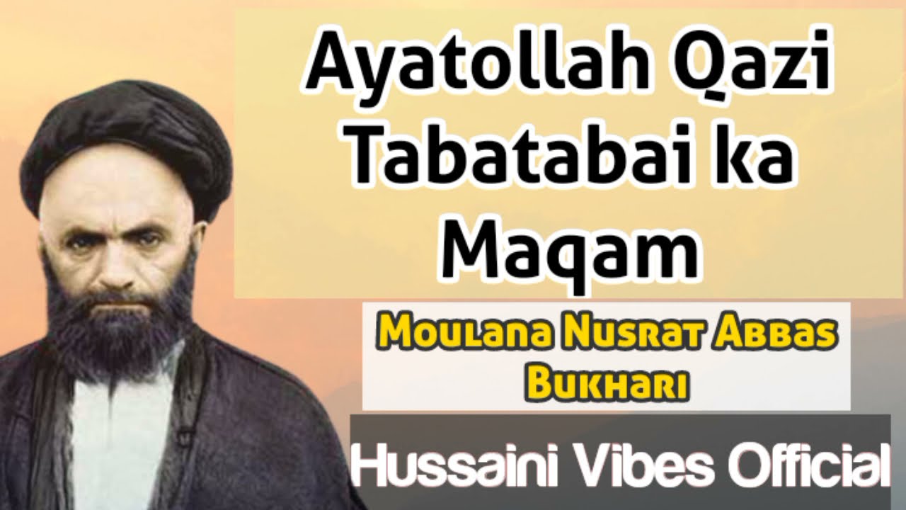 Ayatollah Qazi Tabatabai ka Maqam || Moulana Nusrat Abbas Bokhari || Hussaini Vibes Official