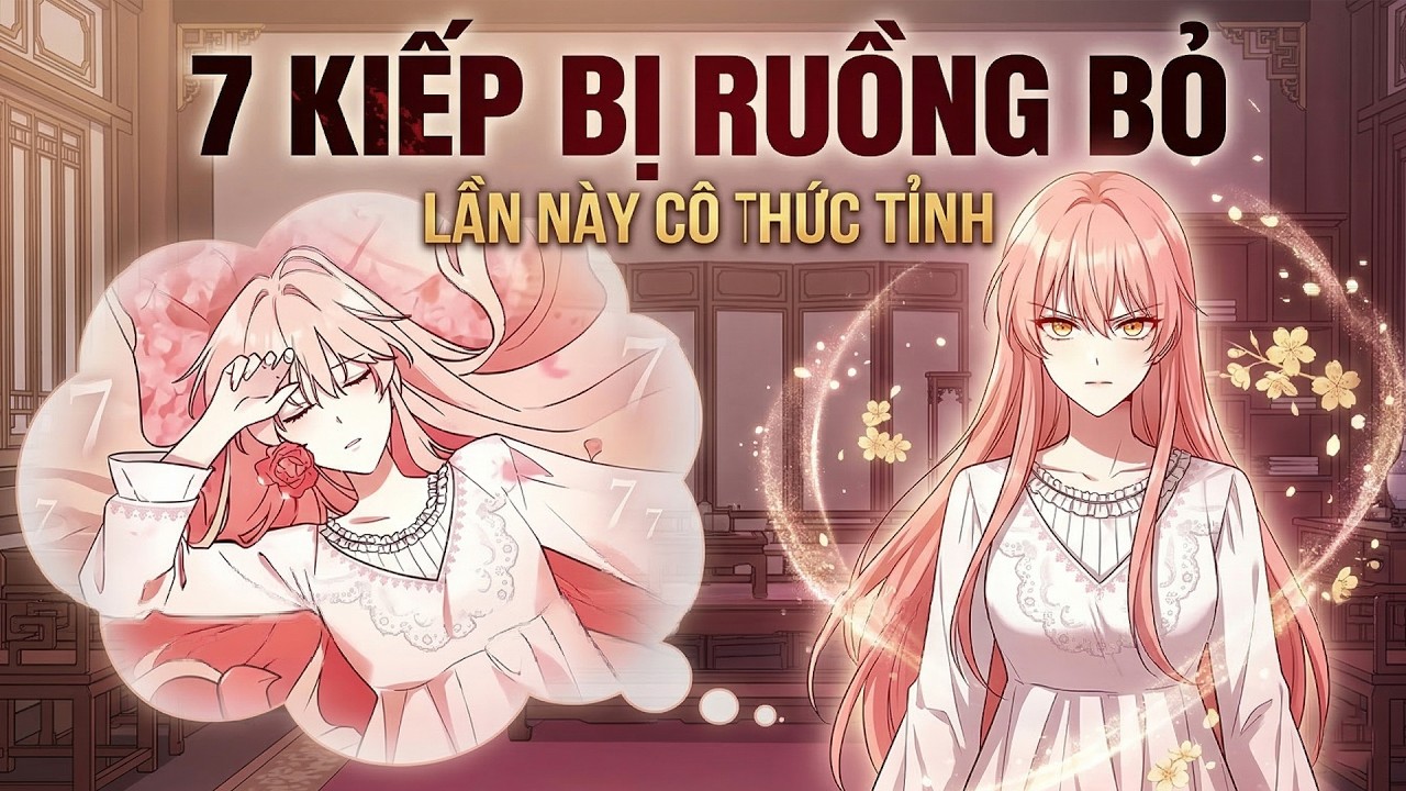Bị Gia Đình Ruồng Bỏ 7 Kiếp, Lần Này Cô Thức Tỉnh Dị Năng Hoa Hồng Và Trở Thành Gia Chủ