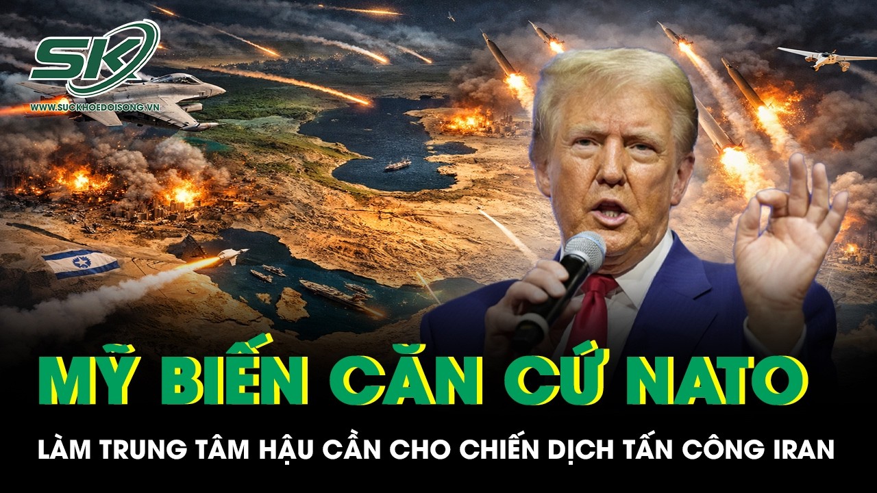 Mỹ công khai sử dụng căn cứ NATO làm trung tâm hậu cần cho chiến dịch tấn công Iran