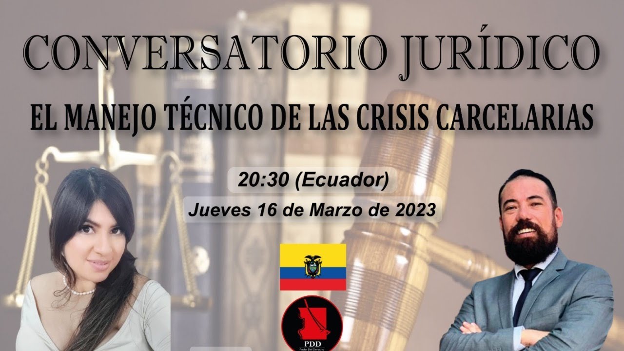 Conversatorio Jurídico El manejo técnico de las crisis carcelarias