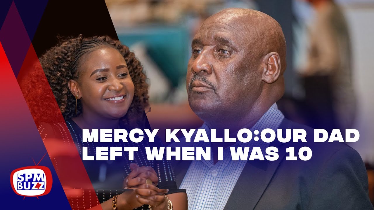 MERCY KYALLO : OUR LIVES CHANGED AFTER MY DAD LEFT| HINTS ON DATING