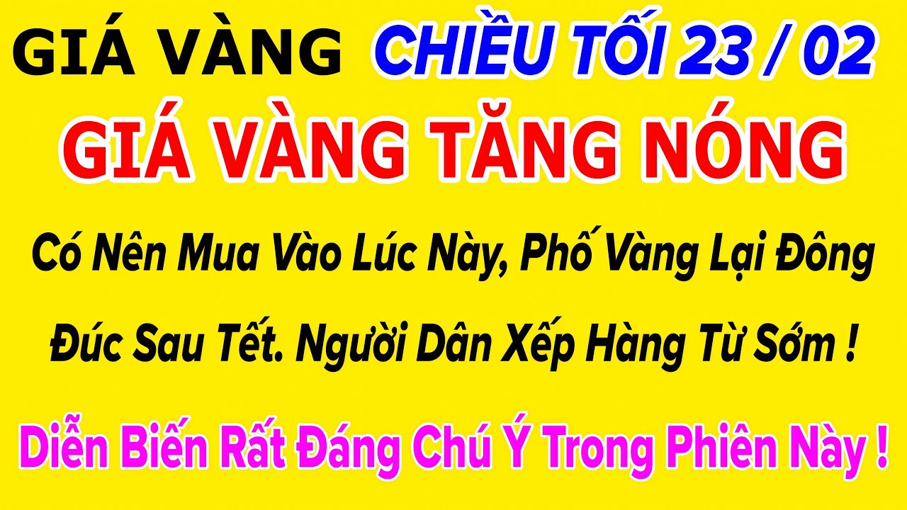 Giá vàng hôm nay 9999 Chiều Tối 23/2/2026 | GIÁ VÀNG MỚI NHẤT || Xem giá vàng SJC 9999 24K 18K 10K