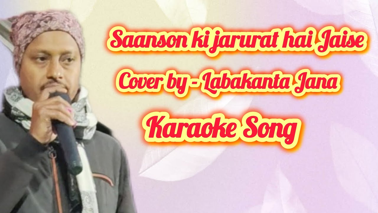 Saanson ki jarurat hai Jaise।। Hindi songs।। Cover by Labakanta Jana 