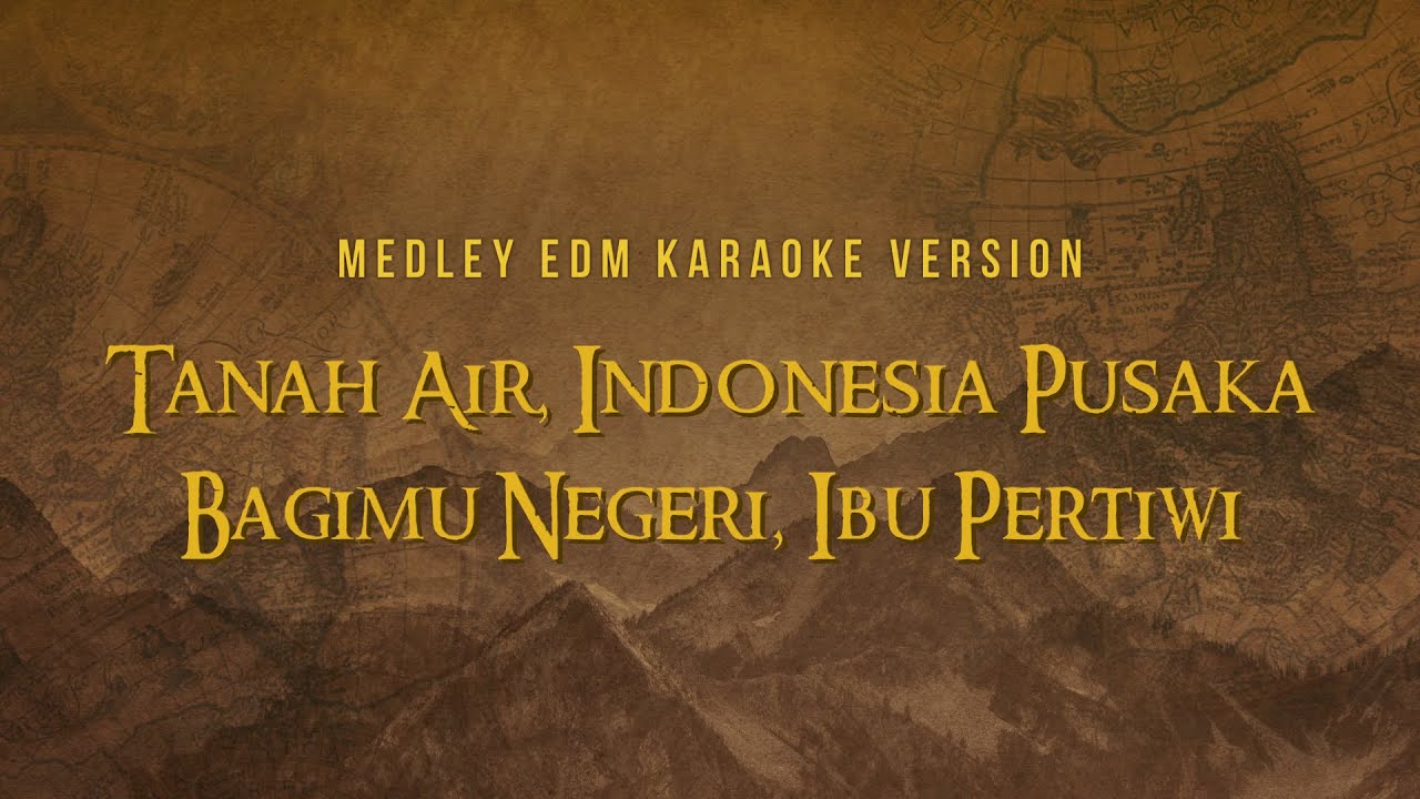 MEDLEY - Tanah Air, Indonesia Pusaka, Bagimu Negeri, Ibu Pertiwi [ KARAOKE VERSION ]