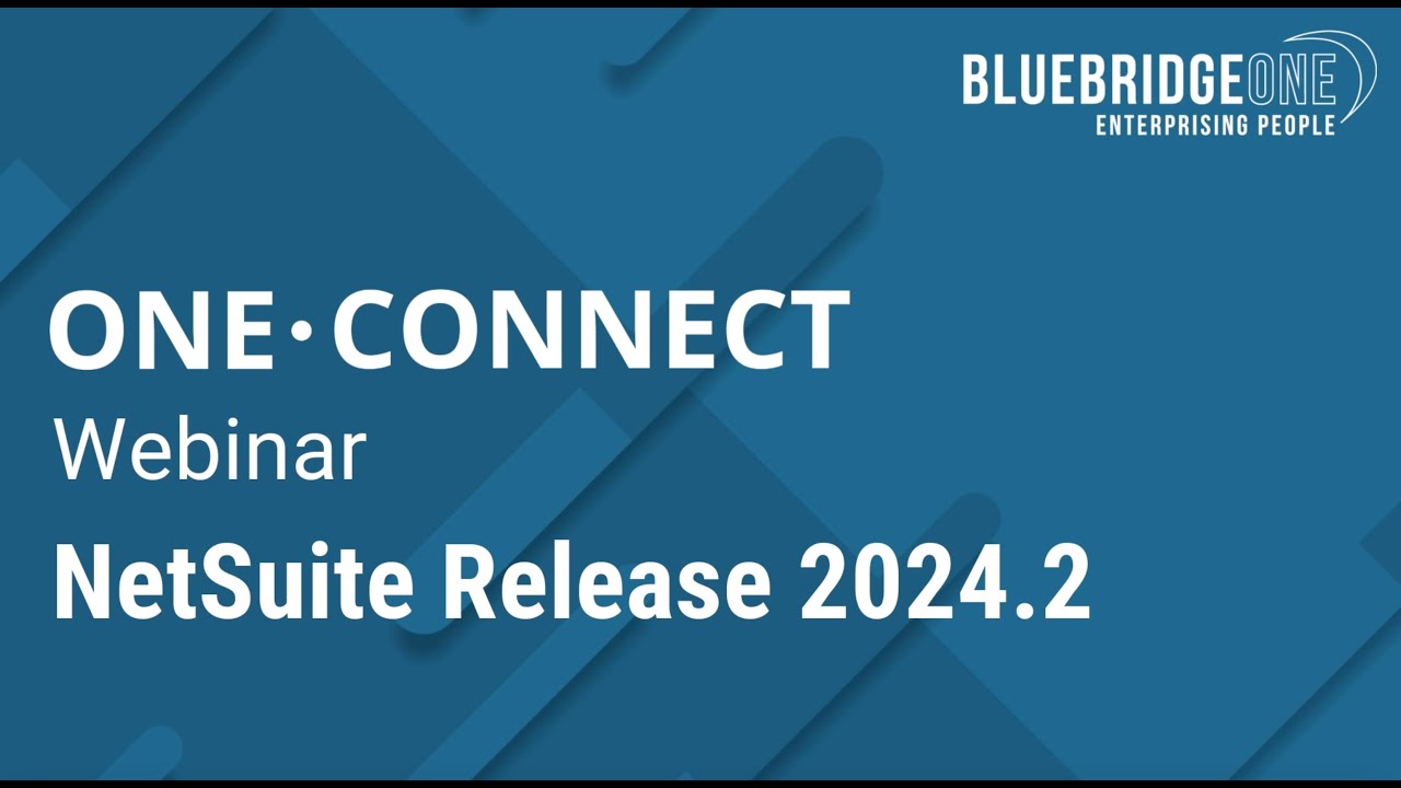 NetSuite 2024.2 Release: Top New Features & Enhancements