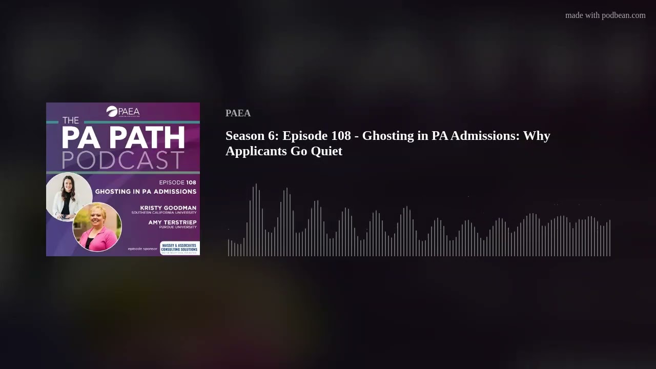 Season 6: Episode 108 - Ghosting in PA Admissions: Why Applicants Go Quiet