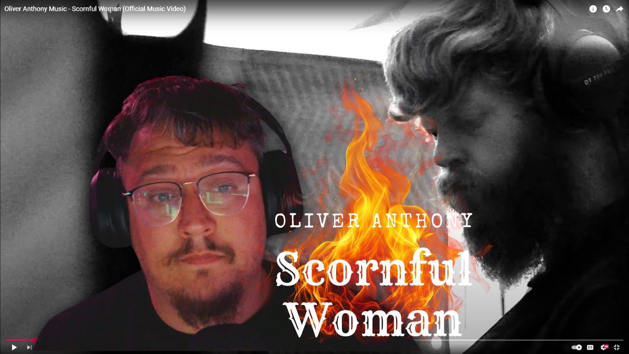 Oliver Anthony Music- Scornful Woman - Reaction 