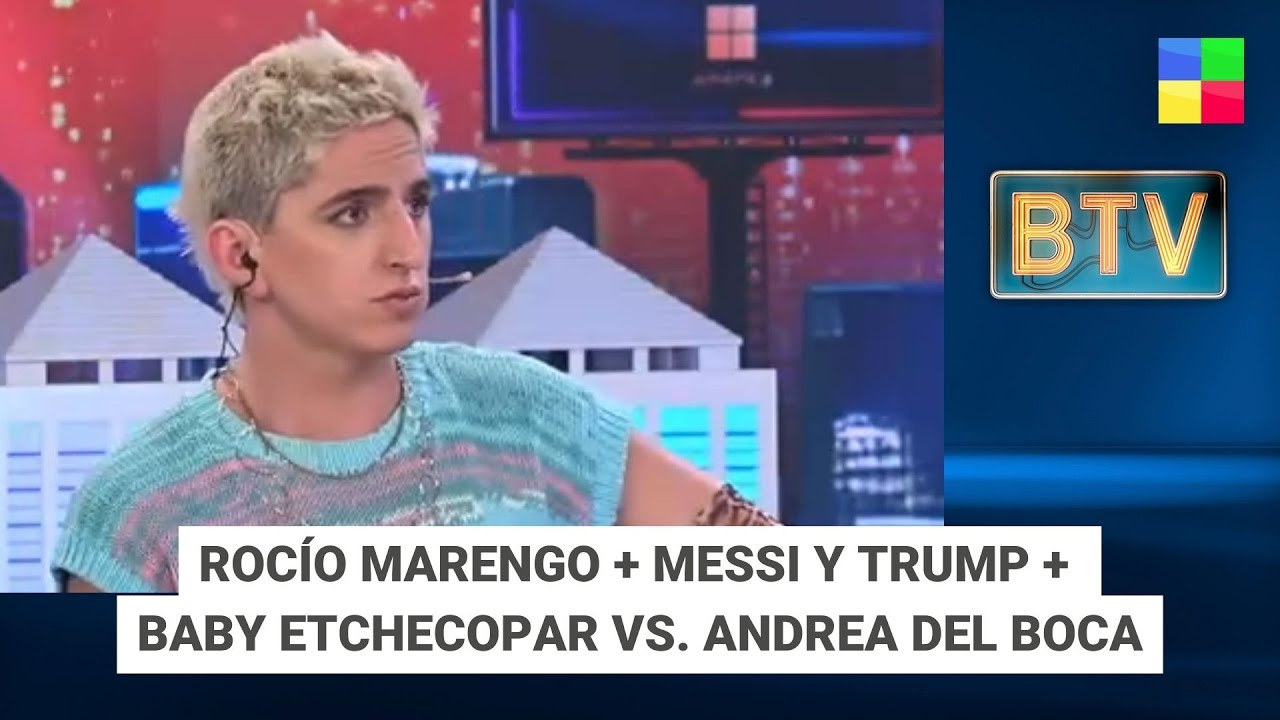 Rocío Marengo + Messi y Trump + Baby vs. Andrea del Boca #BTV | Programa completo (05/03/26)