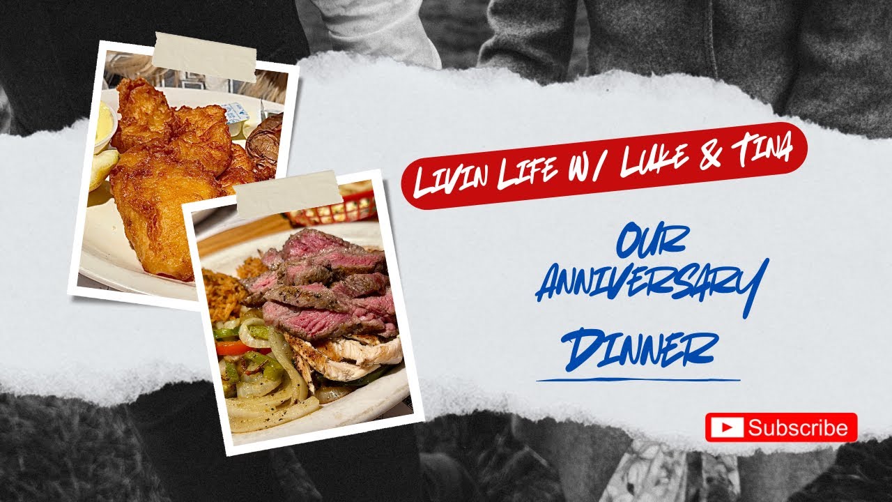 Fajitas and Cod | Anniversary Dinner at Cheap Charlies￼￼ | 2 Years