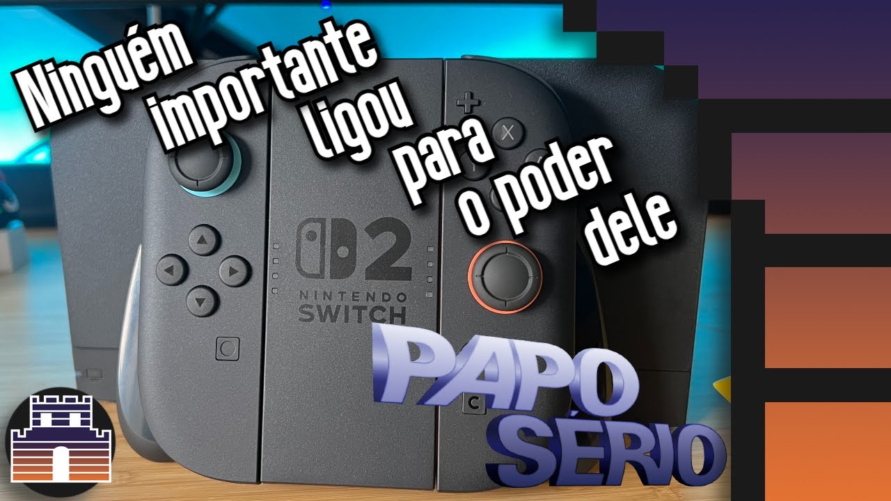 Papo S&eacute;rio - Por que as pessoas compram o Switch 2 sem ligar para os specs?