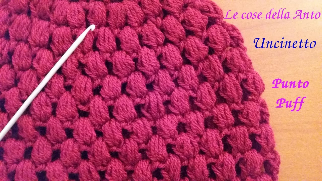 Tutorial uncinetto crochet PUNTO PUFF sciarpa scaldacollo maglione borsa maglia facile ferri DIY