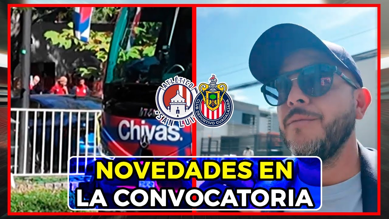 🚨NOVEDADES en la convocatoria de Chivas | San Luis vs Chivas | Vlog