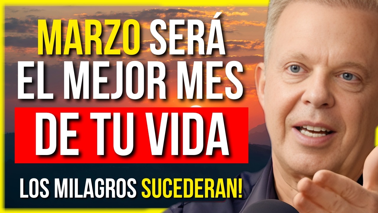 MARZO SERÁ EL MES MÁS MILAGROSO DE TU VIDA SI ESCUCHAS ESTO al DESPERTAR | DR JOE DISPENZA