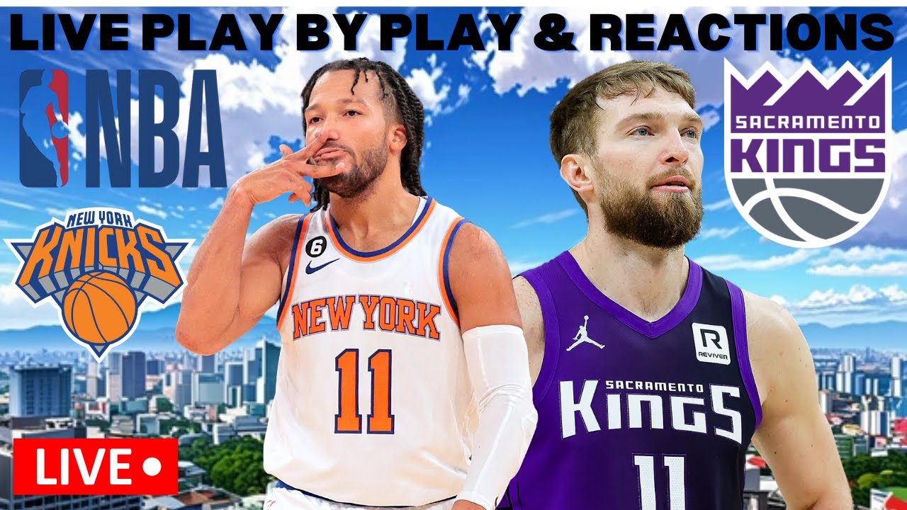 NEW YORK KNICKS VS SACRAMENTO KINGS I NBA LIVE I PLAY BY PLAY & FAN REACTIONS 📱