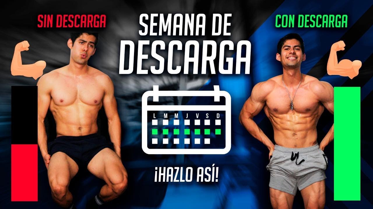 SEMANAS DE DESCARGA: ¿QUÉ SON Y CÓMO APLICARLAS? / ¡MÁXIMA GANANCIA DE MÚSCULO!