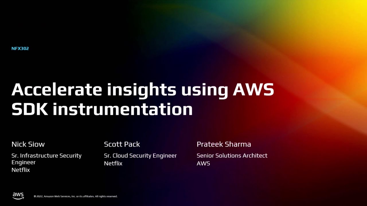 AWS re:Invent 2022 - Accelerate insights using AWS SDK instrumentation (NFX302)