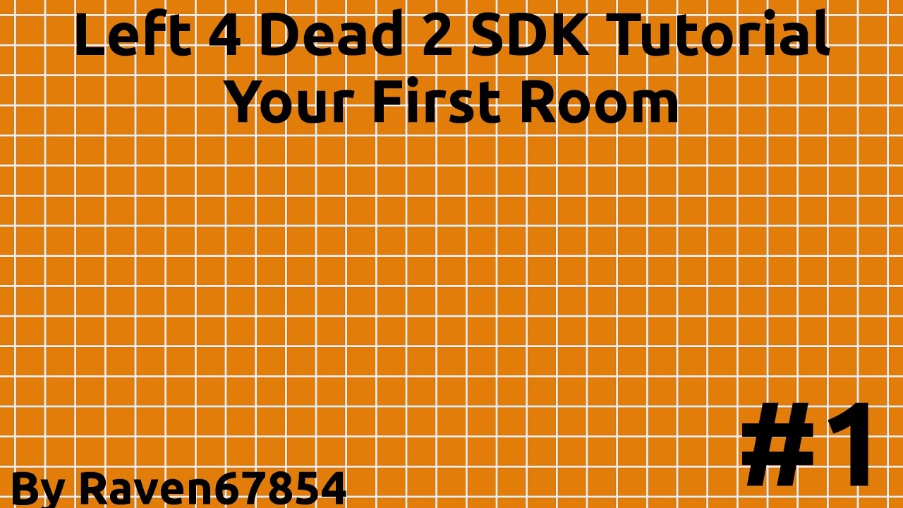 Left 4 Dead 2 Mapping Tutorial Part 1 - Your First Room - OLD RESTARTED SEE DESCRIPTION